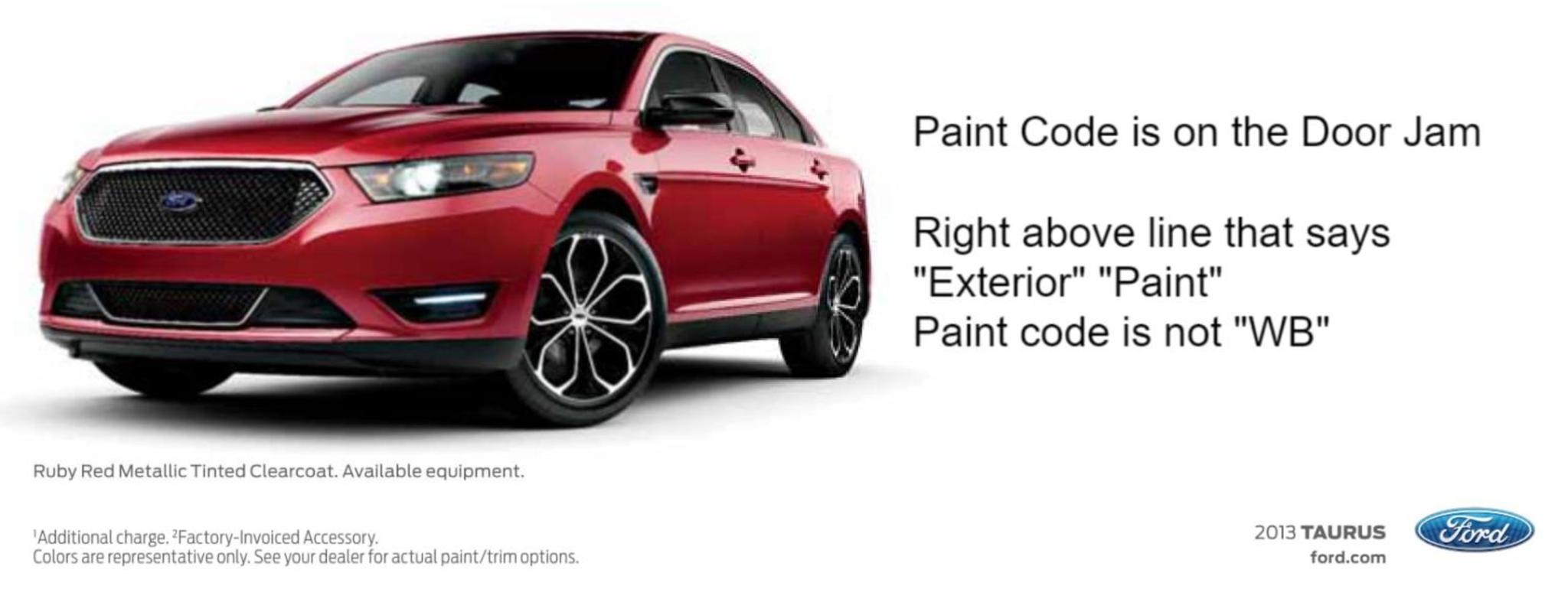 All Ford Taurus Paint Codes are on the Door Jamb